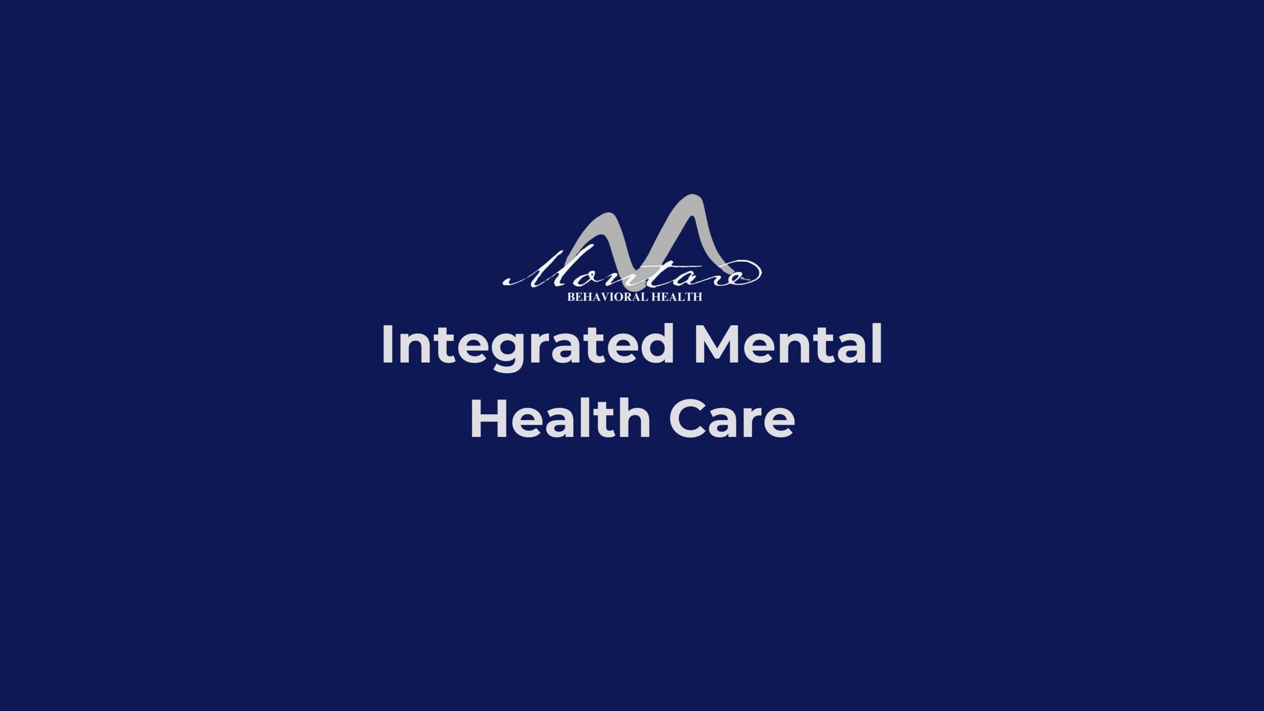 Integrated Mental Health Care at Montare